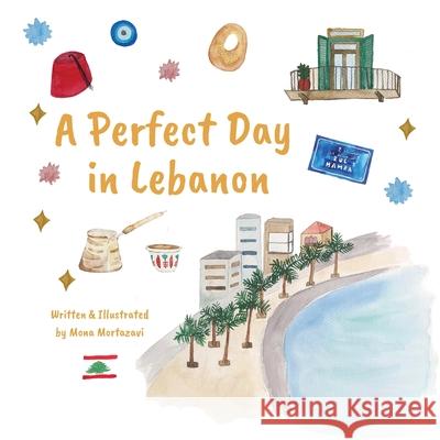 A Perfect Day in Lebanon Mona Lotf Mortazavi 9781965289013 Olive Tree Press