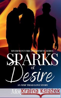 Sparks of Desire: An MMF Triad Love Story Morgan Beacham 9781965292013