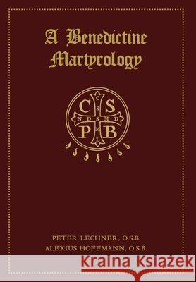 A Benedictine Martyrology Alexius Hoffmann 9781965303641 OS Justi Press