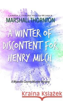 A Winter of Discontent for Henry Milch Marshall Thornton 9781965306086