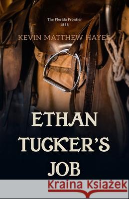 Ethan Tucker's Job Kevin Matthew Hayes 9781965315095 Live Oak Key Publishing LLC