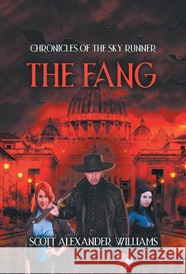 The Fang: Chronicles of the Sky Runners Scott Alexander Williams 9781965318065