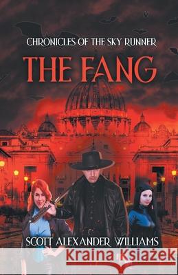 The Fang: Chronicles of the Sky Runners Scott Alexander Williams 9781965318072