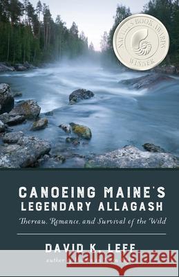 Canoeing Maine's Legendary Allagash David K. Leff 9781965320105 Wayfarer Books