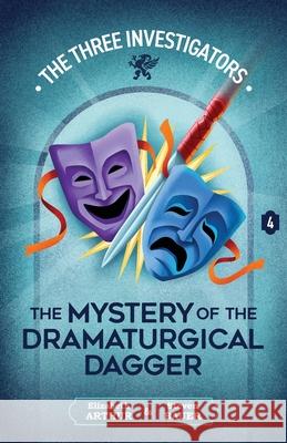 The Mystery of the Dramaturgical Dagger Elizabeth Arthur Steven Bauer 9781965321096