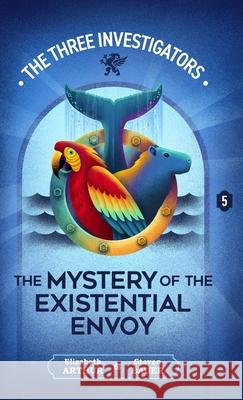 The Mystery of the Existential Envoy Elizabeth Arthur Steven Bauer 9781965321133 Hollow Tree Press