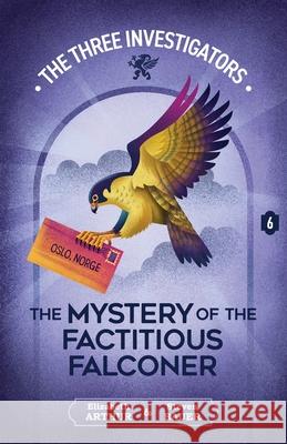 The Mystery of the Factitious Falconer Elizabeth Arthur Steven Bauer 9781965321157 Hollow Tree Press