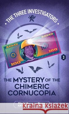 The Mystery of the Chimeric Cornucopia Elizabeth Arthur Steven Bauer 9781965321959