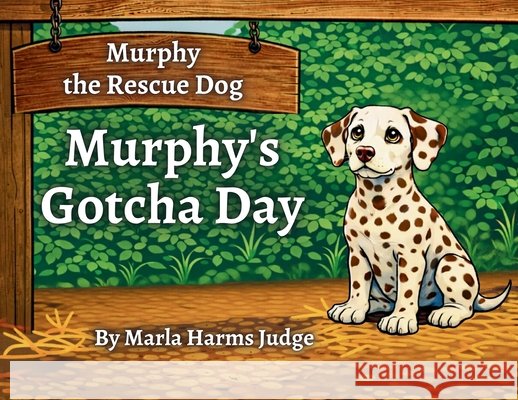 Murphy's GOTCHA Day Marla Harms Judge 9781965334522