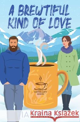 A Brewtiful Kind of Love Tia Marlee 9781965336076 Novel Choice Press