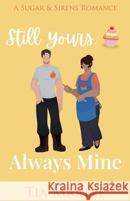 Still Yours, Always Mine Tia Marlee 9781965336168 Novel Choice Press