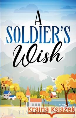A Soldier's Wish Tia Marlee 9781965336243 Novel Choice Press