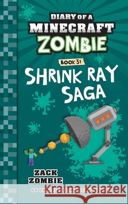 Diary of a Minecraft Zombie Book 31: Shrink Ray Saga Zack Zombie 9781965347096 Zack Zombie Publishing