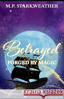 Betrayed M. P. Starkweather 9781965351017 Phoenix Eclipse Publishing