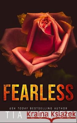 Fearless: A small-town, bodyguard romantic suspense novel. Tia Louise 9781965357002 Tlm Productions LLC