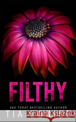 Filthy: A small-town bodyguard romance. Tia Louise 9781965357019 Tlm Productions LLC