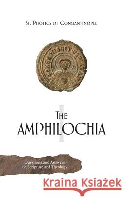The Amphilochia: Volume 1 Saint Photios Th Tikhon Pino 9781965379066