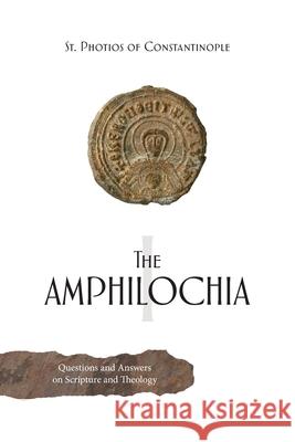 The Amphilochia: Volume 1 Saint Photios Th Tikhon Pino 9781965379073