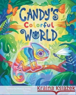 Candy's Colorful World Michael Oatley Haileigh Roehl 9781965388211