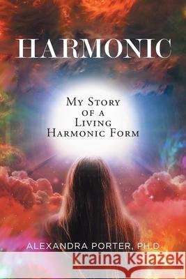 Harmonic Alexandra Porter 9781965390429 Alexandra Porter