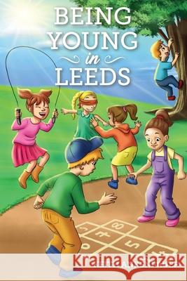 Being Young in Leeds Keith Ankenbauer 9781965413258 American Book Publisher