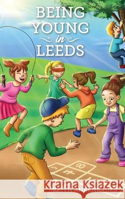 Being Young in Leeds Keith Ankenbauer 9781965413319 American Book Publisher