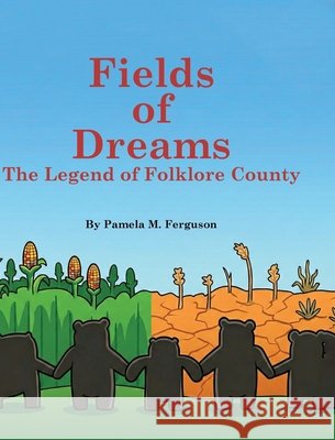 Fields of Dreams: The Legend of Folklore County Pamela M. Ferguson 9781965418208