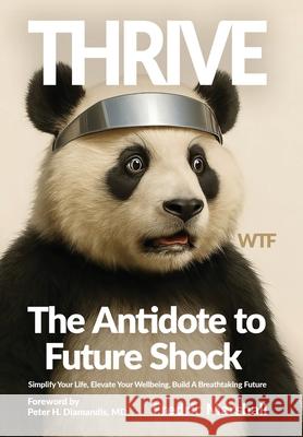Thrive: The Antidote to Future Shock Fredric Marshall Peter H. Diamandis 9781965419281 Abundance Collective