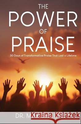 The Power Of Praise Makisha Davis 9781965441046 Reliquia Publishing