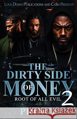 The Dirty Side Of Money Prince 9781965448656 Lock Down Publications