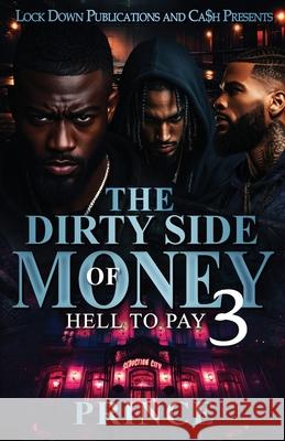 The Dirty Side Of Money 3 Prince 9781965448724 Lock Down Publications