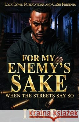 For My Enemy's Sake Ira B 9781965448748 Lock Down Publications