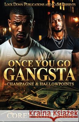 Once You Go Gangsta Corey Robinson 9781965448878 Lock Down Publications