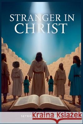 Stranger in Christ Setrol S. Edmondson 9781965469828 Setrol S Edmondson