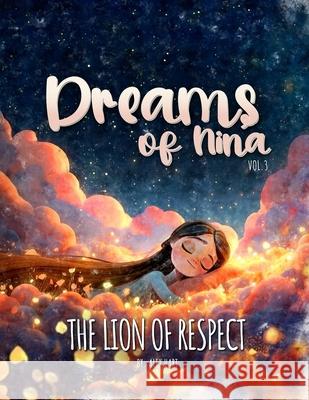Dreams of Nina: The Lion of Respect Alex Hart 9781965478264 Satya Books