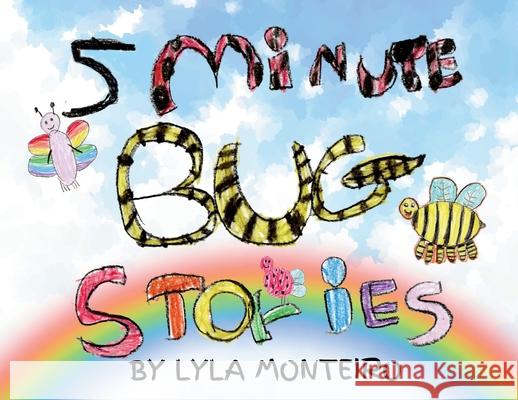 5 Minute Bug Stories Lyla Monteiro Katharine Hsu 9781965487211 All the Write Colors