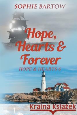 Hope, Hearts & Forever: A Small Town Dual-Timeline Mystery Romance Sophie Bartow 9781965510155