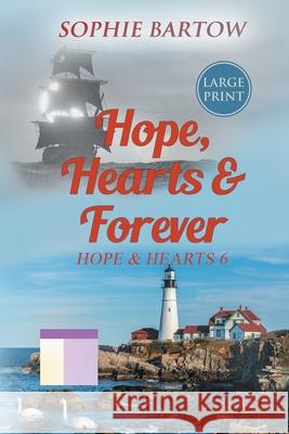 Hope, Hearts & Forever: A Small-Town, Dual Timeline Mystery Romance - LARGE PRINT Sophie Bartow 9781965510162