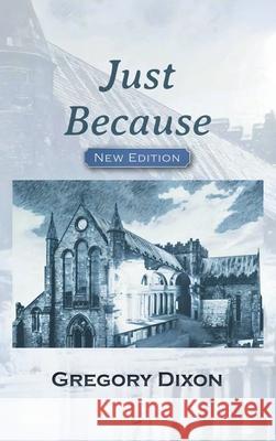 Just Because Gregory Dixon 9781965552377 Bookwrights House