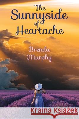 The Sunnyside of Heartache Brenda Murphy 9781965561188