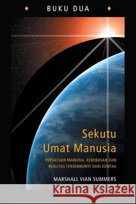 Sekutu Umat Manusia, Buku Dua (The Allies of Humanity Book Two - Indonesian Edition): Persatuan Manusia, Kebebasan dan Realitas Tersembunyi dari Konta Marshall Vian Summers Darlene Mitchell 9781965580226 New Knowledge Library