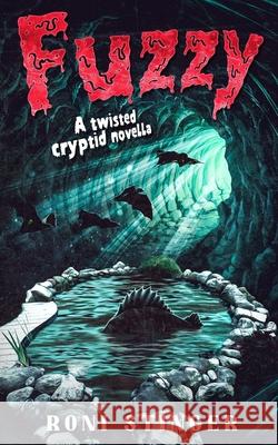 Fuzzy: a twisted cryptid novella Roni Stinger 9781965587027