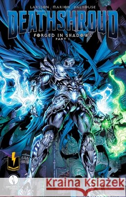 Deathshroud: Forged in Shadows Chad Larsson Caanan White V. Ken Marion 9781965590683
