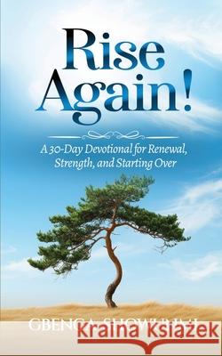 Rise Again: A 30-Day Devotional for Renewal, Strength, and Starting Over Gbenga Showunmi 9781965593530 Cornerstone Group