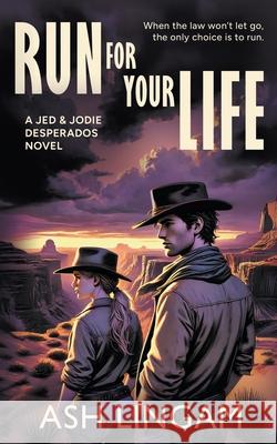 Run For Your Life: A YA Western Ash Lingam 9781965596074 Wise Wolf Books