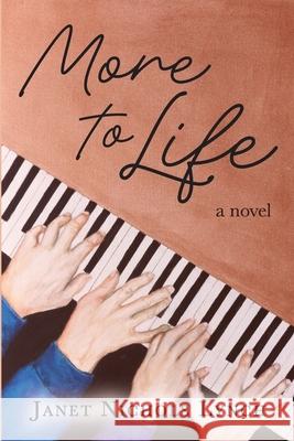 More to Life Janet Nichol 9781965602010 Legacy Book Press LLC