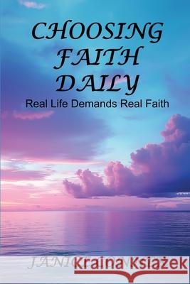 Choosing Faith Daily: Real Life Demands Real Faith Janice Conner 9781965615997 Amazon Writing & Publishers