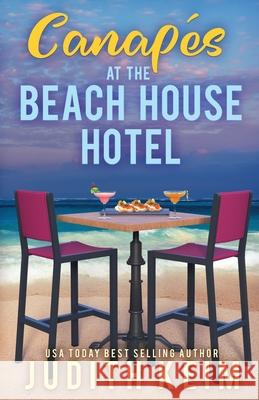 Canapes at The Beach House Hotel Judith Keim 9781965622995 Wild Quail Publishing