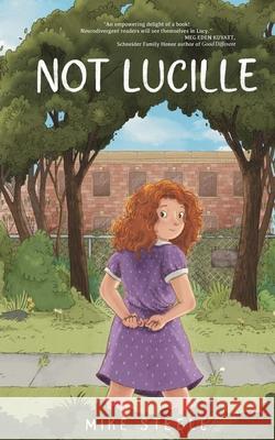 Not Lucille Mike Steele 9781965648070 Creative James Media