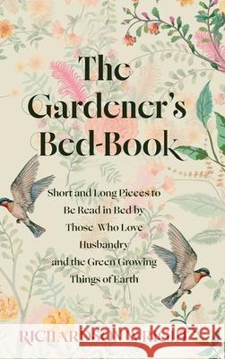 The Gardener's Bed-Book Richardson Wright 9781965684726 Warbler Classics